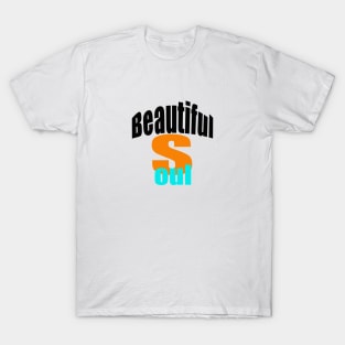 Beautiful Soul T-Shirt